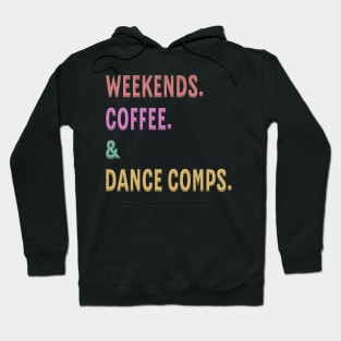 Weekends Coffee And Dance Comps Hoodie